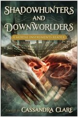 Shadowhunters and Downworlders: A Mortal Instruments Reader цена и информация | Книги для подростков и молодежи | 220.lv