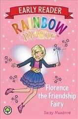 Rainbow Magic Early Reader: Florence the Friendship Fairy: Special cena un informācija | Grāmatas pusaudžiem un jauniešiem | 220.lv