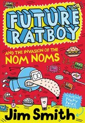 Future Ratboy and the Invasion of the Nom Noms цена и информация | Книги для подростков и молодежи | 220.lv
