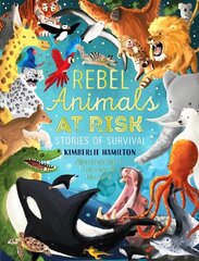 Rebel Animals At-Risk: Stories of Survival cena un informācija | Grāmatas pusaudžiem un jauniešiem | 220.lv