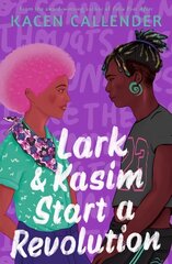 Lark & Kasim Start a Revolution: From the bestselling author of Felix Ever After Main цена и информация | Книги для подростков  | 220.lv