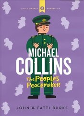 Michael Collins: Soldier and Peacemaker: Little Library 6 cena un informācija | Grāmatas pusaudžiem un jauniešiem | 220.lv