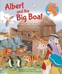 Albert and The Big Boat: A Noah's Ark Story New edition cena un informācija | Grāmatas pusaudžiem un jauniešiem | 220.lv