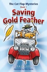 Cat Flap Mysteries: Saving Gold Feather (Book 1) cena un informācija | Grāmatas pusaudžiem un jauniešiem | 220.lv