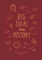 Big Ideas from History: a history of the world for You цена и информация | Книги для подростков и молодежи | 220.lv