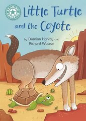 Reading Champion: Little Turtle and the Coyote: Independent Reading Turquoise 7 цена и информация | Книги для подростков и молодежи | 220.lv