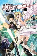 Hero Is Overpowered But Overly Cautious, Vol. 4 (manga) cena un informācija | Fantāzija, fantastikas grāmatas | 220.lv