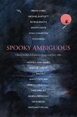 Spooky Ambiguous: An intriguing collection of ghost stories and poetry, fangs and fairy tales цена и информация | Фантастика, фэнтези | 220.lv