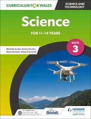 Curriculum for Wales: Science for 11-14 years: Pupil Book 3 cena un informācija | Grāmatas pusaudžiem un jauniešiem | 220.lv