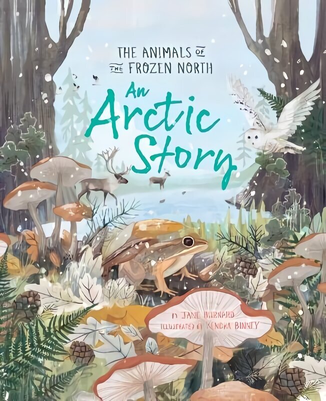 Arctic Story: The Animals of the Frozen North цена и информация | Grāmatas pusaudžiem un jauniešiem | 220.lv