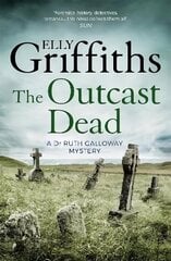 Outcast Dead: The Dr Ruth Galloway Mysteries 6, 6, The Dr Ruth Galloway Mysteries cena un informācija | Fantāzija, fantastikas grāmatas | 220.lv