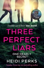 Three Perfect Liars: from the author of Richard & Judy bestseller Now You See Her cena un informācija | Fantāzija, fantastikas grāmatas | 220.lv