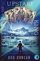 Outlaw and the Upstart King: The Map of Unknown Things Book II New edition cena un informācija | Fantāzija, fantastikas grāmatas | 220.lv
