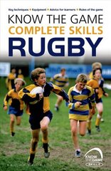 Know the Game: Complete skills: Rugby cena un informācija | Grāmatas pusaudžiem un jauniešiem | 220.lv