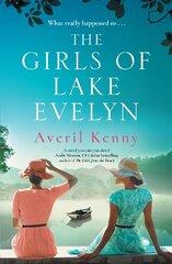 Girls of Lake Evelyn: A sweeping historical story of family, secrets and small town mystery for fans of Lucinda Riley cena un informācija | Fantāzija, fantastikas grāmatas | 220.lv