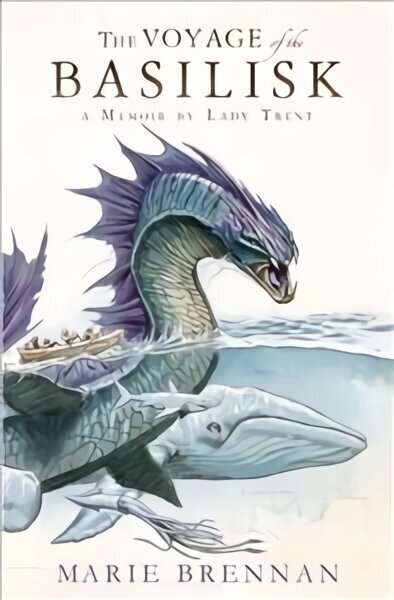 Voyage of the Basilisk: A Memoir by Lady Trent cena un informācija | Fantāzija, fantastikas grāmatas | 220.lv