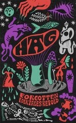 Hag: Forgotten Folktales Retold cena un informācija | Fantāzija, fantastikas grāmatas | 220.lv