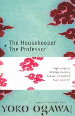 Housekeeper and the Professor: 'a poignant tale of beauty, heart and sorrow' Publishers Weekly цена и информация | Фантастика, фэнтези | 220.lv