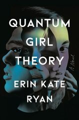 Quantum Girl Theory: A Novel цена и информация | Фантастика, фэнтези | 220.lv