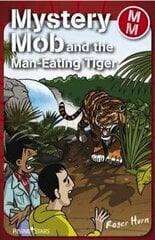 Mystery Mob and the Man Eating Tiger цена и информация | Книги для подростков и молодежи | 220.lv