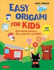 Easy Origami for Kids: Cute Paper Animals, Toys, Flowers and More! (40 Projects) цена и информация | Книги для подростков и молодежи | 220.lv