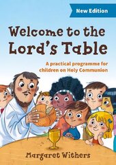Welcome to the Lord's Table: A practical programme for children on Holy Communion 3rd edition cena un informācija | Grāmatas pusaudžiem un jauniešiem | 220.lv