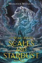 Bear House: Scales and Stardust цена и информация | Книги для подростков и молодежи | 220.lv