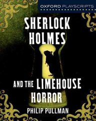 Oxford Playscripts: Sherlock Holmes and the Limehouse Horror New edition cena un informācija | Grāmatas pusaudžiem un jauniešiem | 220.lv