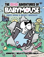 BIG Adventures of Babymouse: Once Upon a Messy Whisker (Book 1) cena un informācija | Grāmatas pusaudžiem un jauniešiem | 220.lv