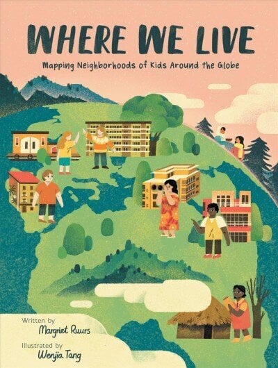 Where We Live: Mapping Neighborhoods of Kids Around the Globe цена и информация | Grāmatas pusaudžiem un jauniešiem | 220.lv