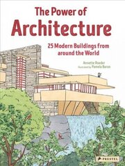 Power of Architecture: 25 Modern Buildings from Around the World cena un informācija | Grāmatas pusaudžiem un jauniešiem | 220.lv