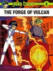 Yoko Tsuno Vol. 9: The Forge of Vulcan, v. 9, Forge of Vulcan cena un informācija | Grāmatas pusaudžiem un jauniešiem | 220.lv