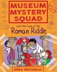 Museum Mystery Squad and the Case of the Roman Riddle цена и информация | Книги для подростков  | 220.lv