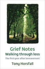 Grief Notes: Walking through loss: The first year after bereavement New edition cena un informācija | Garīgā literatūra | 220.lv