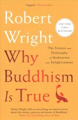 Why Buddhism Is True: The Science and Philosophy of Meditation and Enlightenment UK Edition cena un informācija | Garīgā literatūra | 220.lv