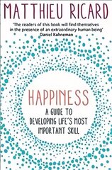 Happiness: A Guide to Developing Life's Most Important Skill Main cena un informācija | Garīgā literatūra | 220.lv