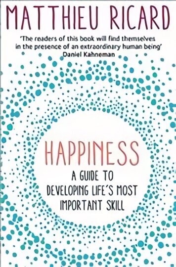 Happiness: A Guide to Developing Life's Most Important Skill Main cena un informācija | Garīgā literatūra | 220.lv