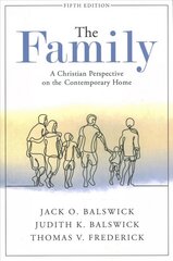 Family: A Christian Perspective on the Contemporary Home 5th Edition цена и информация | Духовная литература | 220.lv