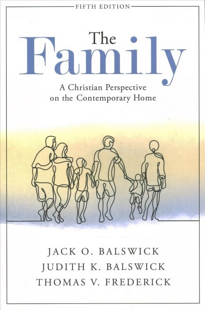 Family: A Christian Perspective on the Contemporary Home 5th Edition cena un informācija | Garīgā literatūra | 220.lv