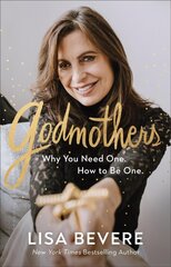 Godmothers - Why You Need One. How to Be One.: Why You Need One. How to Be One. 8th edition cena un informācija | Garīgā literatūra | 220.lv