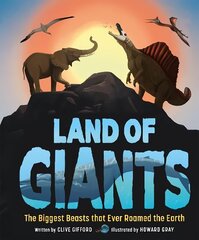 Land of Giants: The Biggest Beasts that Ever Roamed the Earth cena un informācija | Grāmatas pusaudžiem un jauniešiem | 220.lv