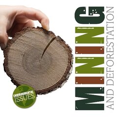 Mining and Deforestation cena un informācija | Grāmatas pusaudžiem un jauniešiem | 220.lv