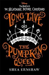 Long Live the Pumpkin Queen: Disney Tim Burton's The Nightmare Before Christmas цена и информация | Книги для подростков и молодежи | 220.lv