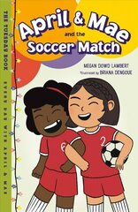 April & Mae and the Soccer Match: The Tuesday Book cena un informācija | Grāmatas pusaudžiem un jauniešiem | 220.lv