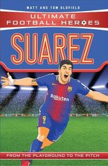 Suarez (Ultimate Football Heroes - the No. 1 football series): Collect Them All! cena un informācija | Grāmatas pusaudžiem un jauniešiem | 220.lv