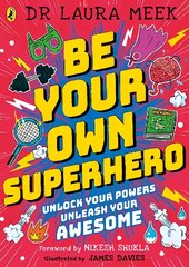 Be Your Own Superhero: Unlock Your Powers. Unleash Your Awesome. цена и информация | Книги для подростков и молодежи | 220.lv