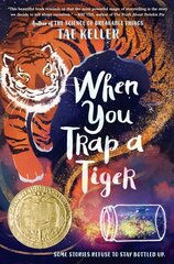 When You Trap a Tiger: Winner of the 2021 Newbery Medal цена и информация | Книги для подростков и молодежи | 220.lv