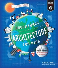 Adventures in Architecture for Kids: 30 Design Projects for STEAM Discovery and Learning, Volume 2 cena un informācija | Grāmatas pusaudžiem un jauniešiem | 220.lv