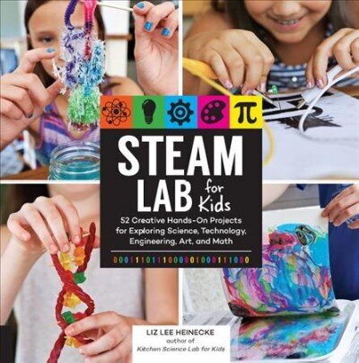 STEAM Lab for Kids: 52 Creative Hands-On Projects for Exploring Science, Technology, Engineering, Art, and Math Kitchen STEAM Lab for Kids, Volume 17 cena un informācija | Grāmatas pusaudžiem un jauniešiem | 220.lv