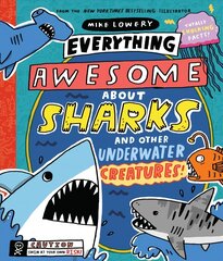 Everything Awesome About Sharks and Other Underwater Creatures! цена и информация | Книги для подростков и молодежи | 220.lv